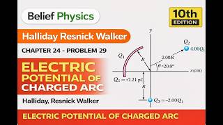 Halliday Resnick Walker Ch 24 Problem 29 Solution | Net Electric Potential Due to Charged Arc