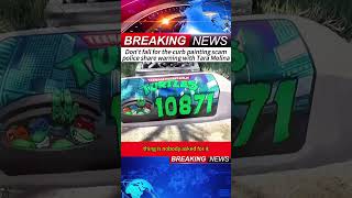 Dont Fall For The Curb Painting Scam,Police Share Warning With Tara Molina