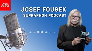 Supraphon podcast - Josef Fousek