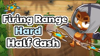 BTD6 - Firing Range - Half Cash ( Hard )