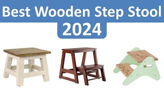 Top 10 Best Wooden Step Stool in 2024