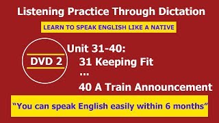 Listening practice through dictation 2 Unit 31-40 - listening English - LPTD -  hoc tieng anh
