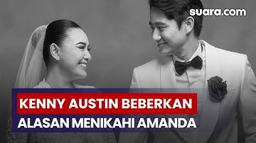 Kenny Austin Ungkap Alasan Terdalam Menikahi Amanda Manopo