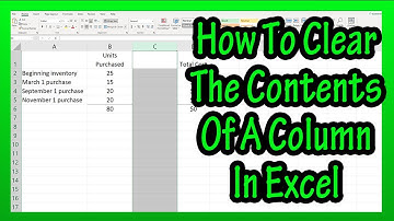 How To Quickly Clear The Contents Of An Entire Column (Or Multiple Columns) In Excel Explained