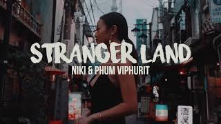 Stranger Land | NIKI & Phum Viphurit (Lyrics)