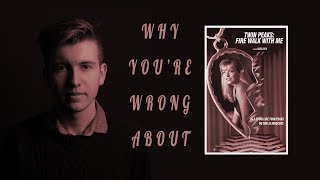 Why You're Wrong About - Twin Peaks: Fire Walk With Me (Review and Analysis)