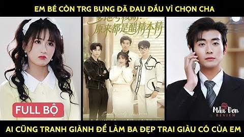 Em bé còn trg bụng đã đau đầu vì chọn cha ai cũng tranh giành để làm ba đẹp trai giàu có của em