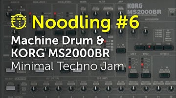 Elektron Machine Drum & KORG MS2000BR Minimal Techno Noodling #6