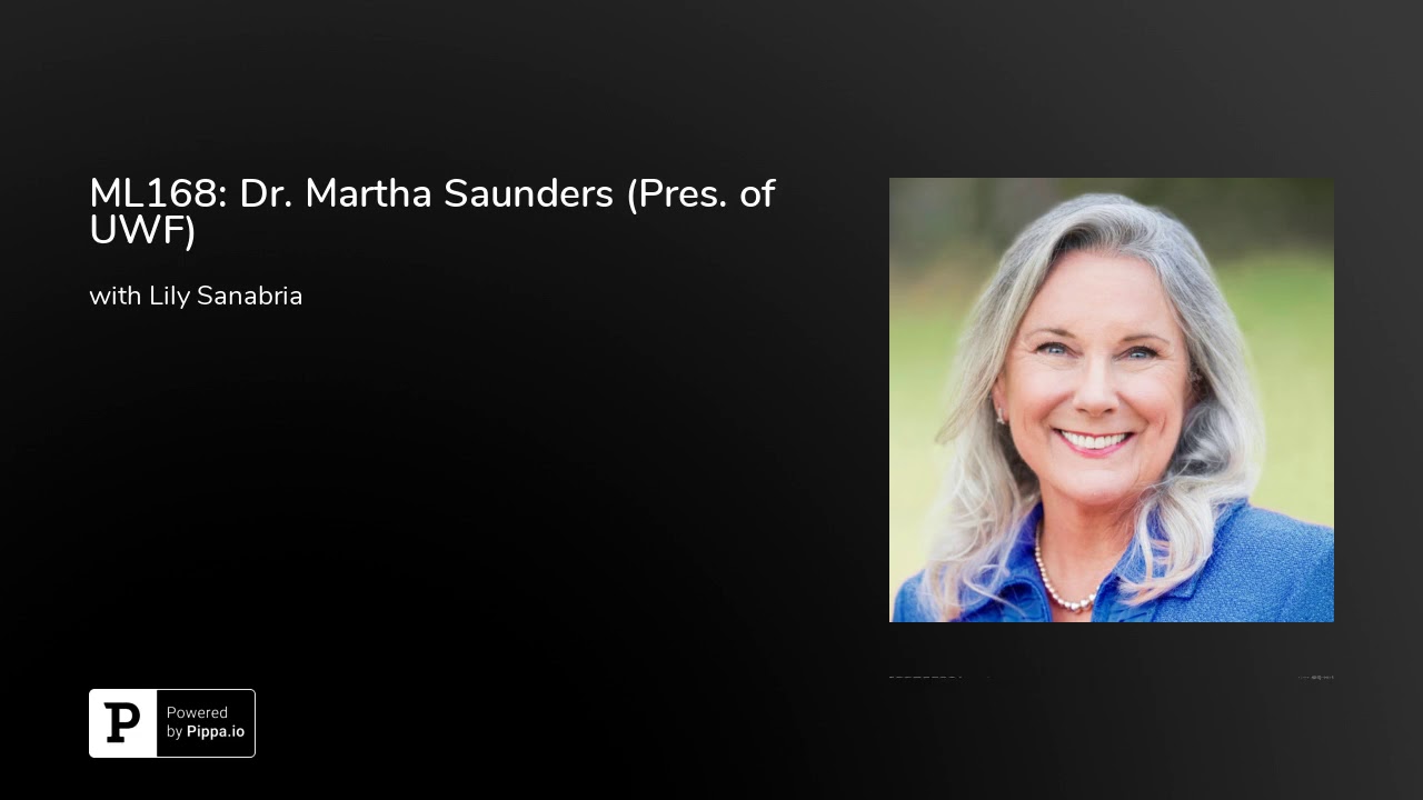 ML168: Dr. Martha Saunders (Pres. of UWF)