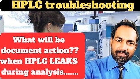 hplc leak troubleshooting | document action | hindi