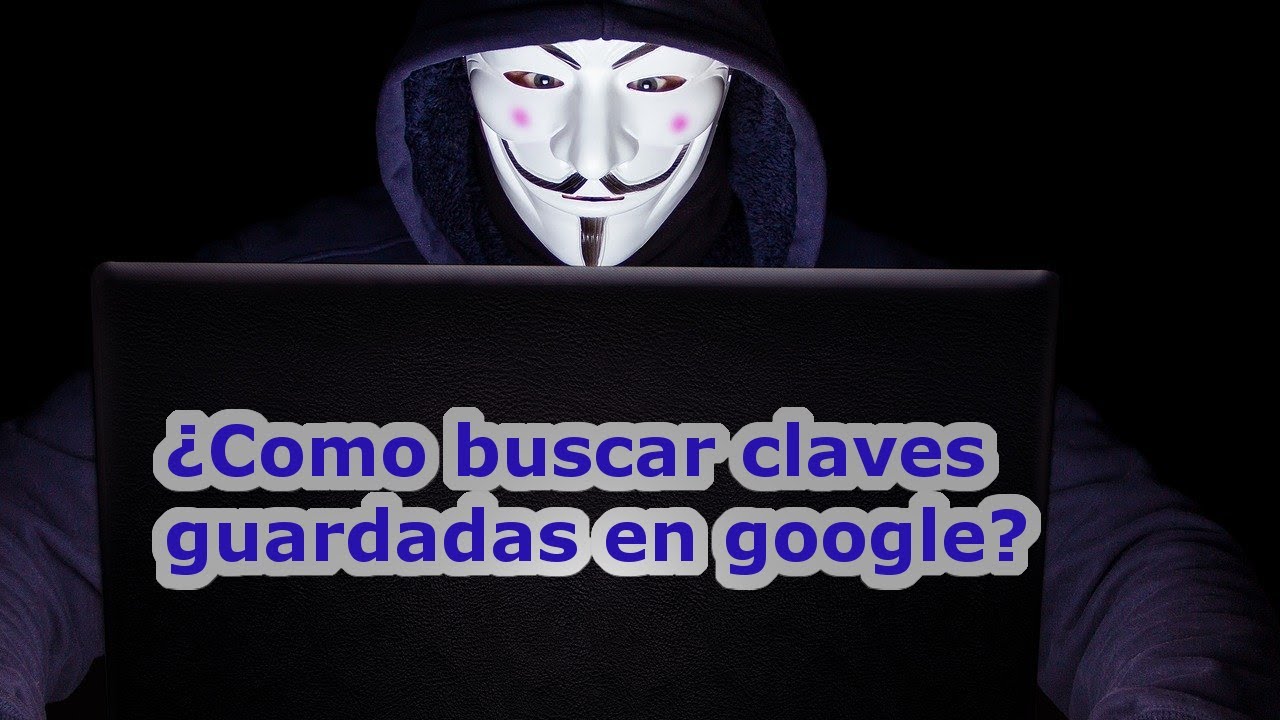 Buscar claves guardadas en google YouTube