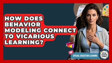 How Does Behavior Modeling Connect To Vicarious Learning? - Special Education Learning
