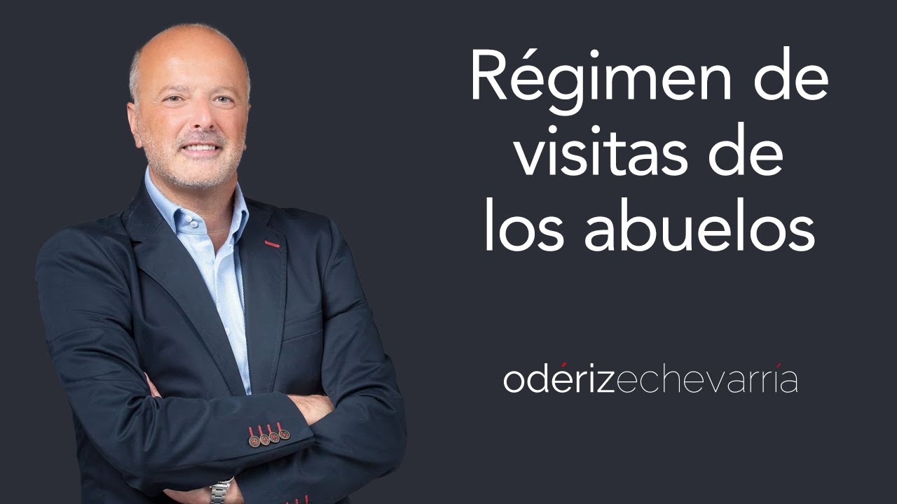 Régimen de visitas de los abuelos | Odériz Echevarría Abogados