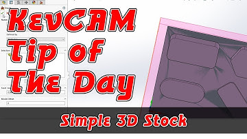 KevCAM Tip of the Day - Simple 3D Stock