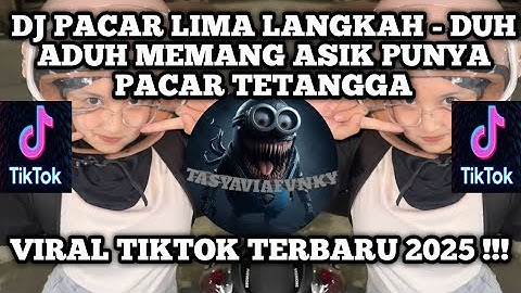 DJ DUH ADUH MEMANG ASYIK PUNYA PACAR TETANGGA | PACAR LIMA LANGKAH VIRAL TIKTOK TERBARU 2025 !