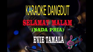 Karaoke Selamat Malam Nada Pria - Evie Tamala  (Karaoke Dangdut Tanpa Vocal)