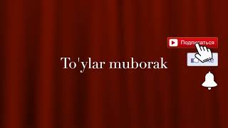 Tuylar muborak - Туйлар муборак