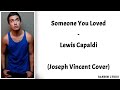 Someone You Loved - Lewis Capaldi Joseph Vincent Cover Lyrics