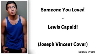 Someone You Loved - Lewis Capaldi Joseph Vincent Cover Lyrics