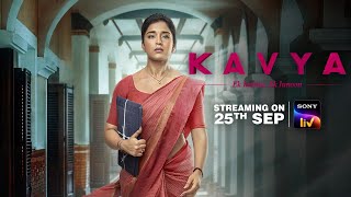 Kavya – Ek Jazbaa , Ek Junoon |   Streaming from 25th September | Sony LIV