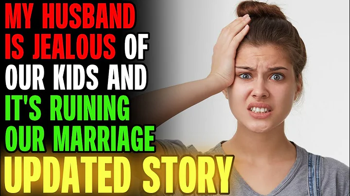 My Husband Is Jealous Of Our Kids And It's Ruining Our Marriage... r/Relationships
