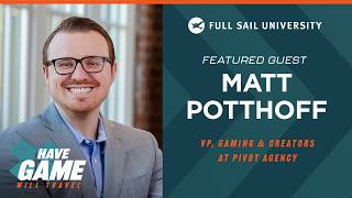 Have Game, Will Travel: Matthew Burns Potthoff | Full Sail University