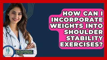 How Can I Incorporate Weights Into Shoulder Stability Exercises? - Orthopedic Support Network