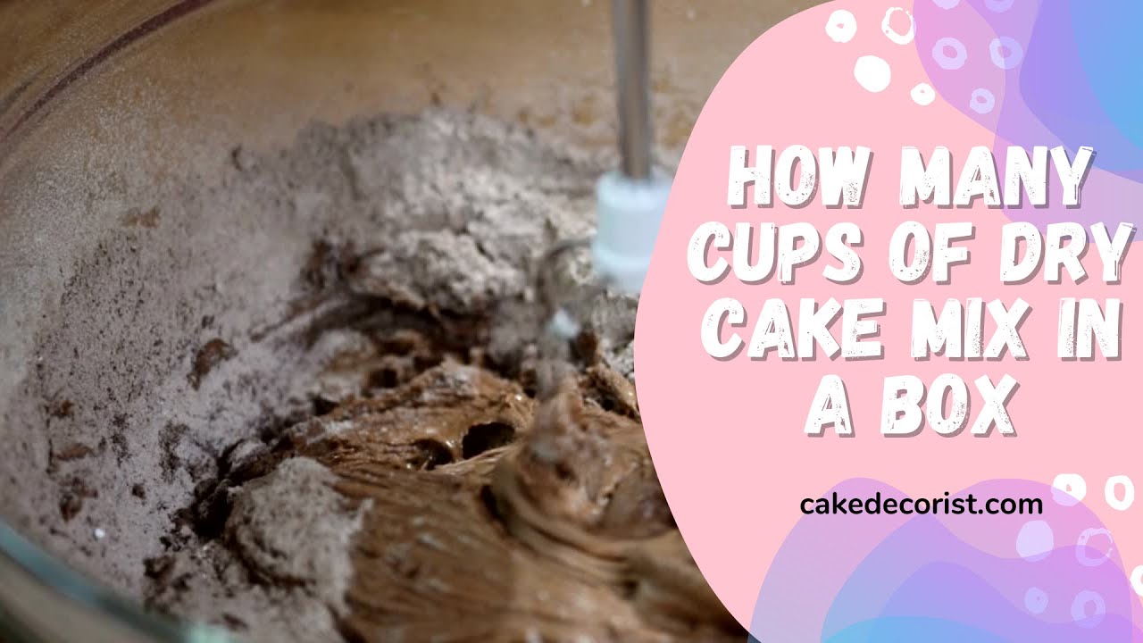 How Many Cups Of Dry Cake Mix In A Box - Youtube