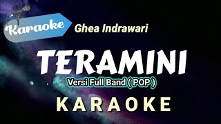 [Karaoke] TERAMINI - Ghea Indrawari (Karaoke Version)