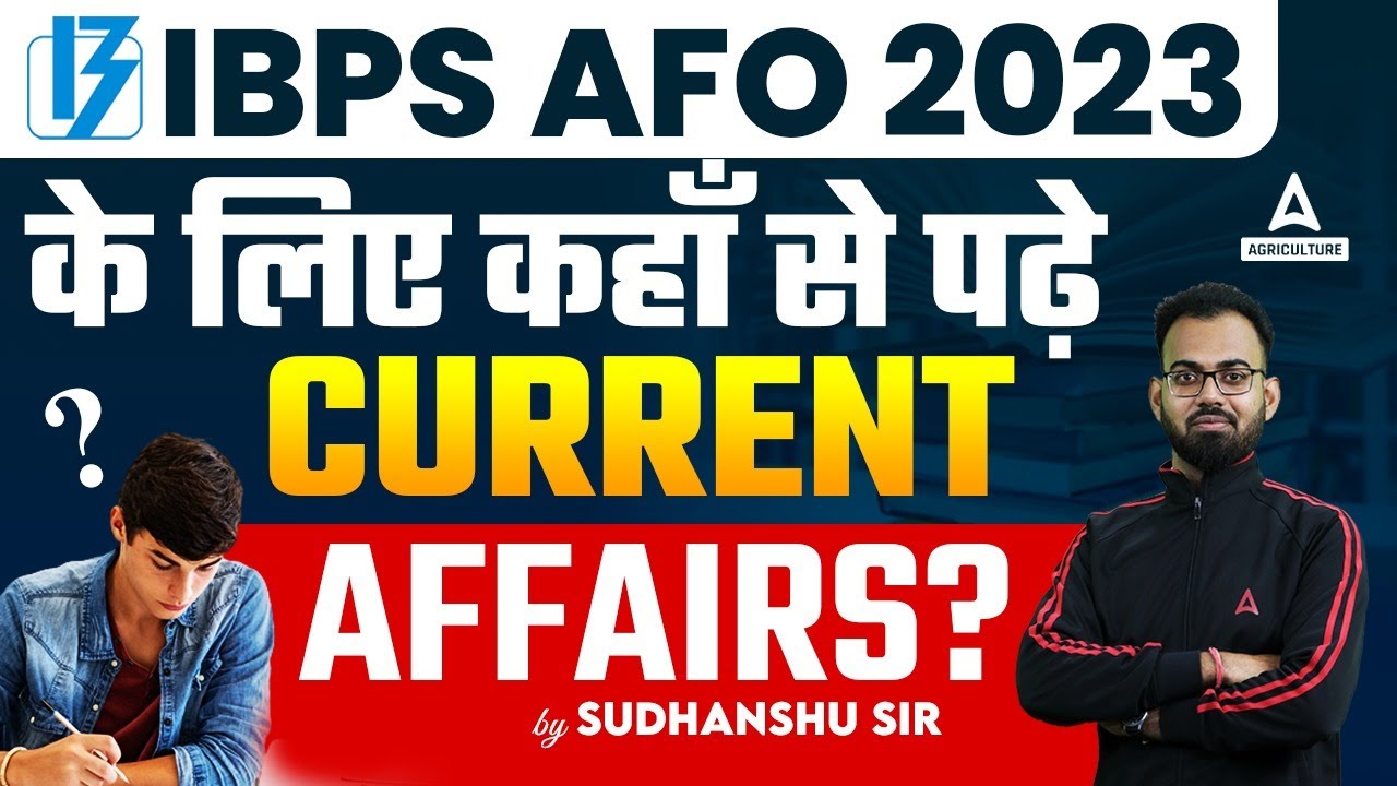 Where to Study Current Affairs for IBPS AFO? | IBPS AFO Current Affairs ...