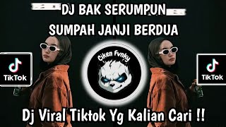DJ BAK SERUMPUN SUMPAH JANJI BERDUA - MIMPI MANIS - VIRAL TIKTOK TERBARU 2026 (Yordan Remix Scr)