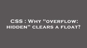 CSS : Why "overflow: hidden" clears a float?