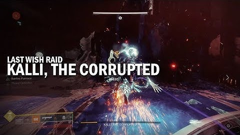 Kalli, the Corrupted - Last Wish Raid [Destiny 2 Forsaken]