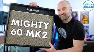 The NUX Mighty 60 MK2 is Here!  My Review & Tutorial Guide