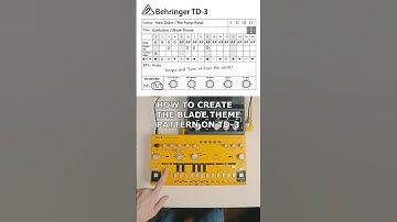 How to create "Theme from Blade by Pump Panel" pattern on Behringer TD-3