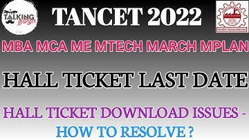 TANCET 2022 || HALL TICKET DOWNLOAD ISSUES || LAST DATE || HOW TO RESOLVE ISSUES ||@talkingtamila