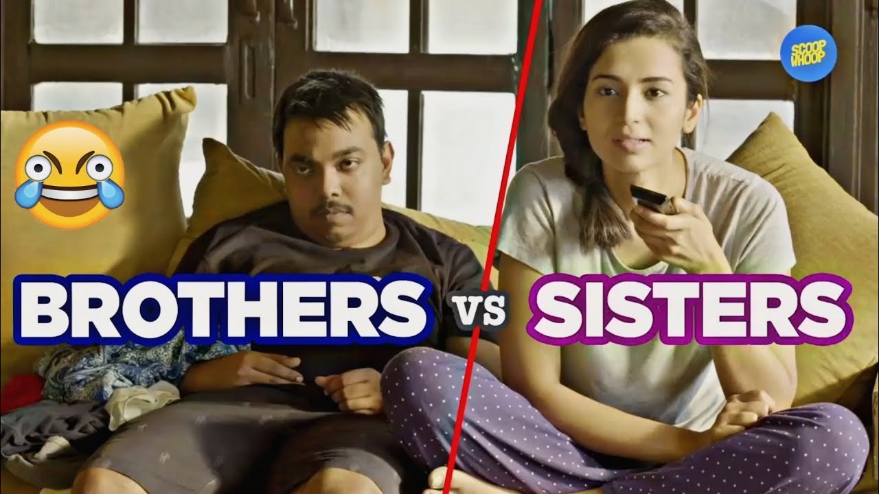 Brothers VS Sisters 😅😂🤣 Scoopwhoop brother vs sister YouTube