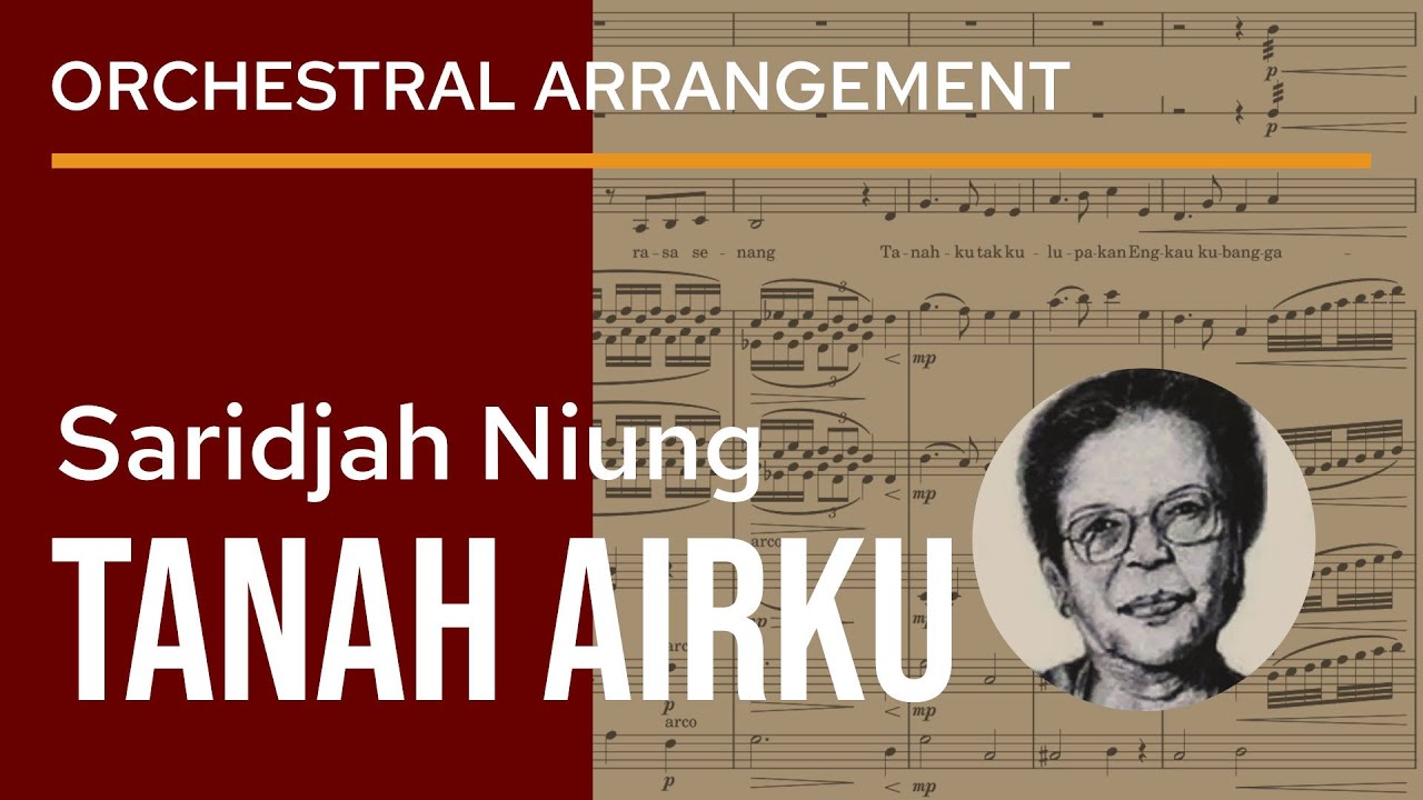 Saridjah Niung (Ibu Soed) - Tanah Airku (My Homeland) - arranged for symphony orchestra and vocal