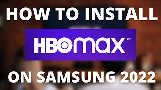 how to install hbo max on a samsung tv 2022