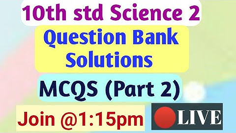 10th Std Science 2 Question Bank Solutions MCQS Part 2 2022