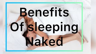 Benefits of sleeping naked| sleeping without wearing anything |2022