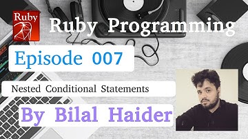 Ruby programming S1EP007 - Nested Conditional Statements