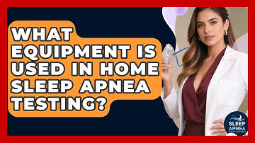 What Equipment Is Used In Home Sleep Apnea Testing? - Sleep Apnea Support Network