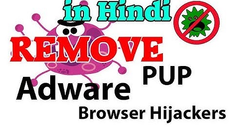 [HINDI] How To Remove Adware, PUP, Hijackers, etc from Browsers in 10 Minutes