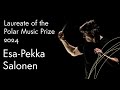 The polar music prize 2024 is awarded to esapekka salonen