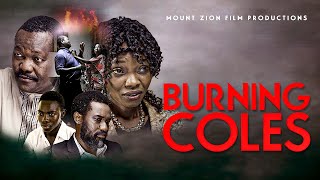 BURNING COLES || MOUNT ZION LATEST MOVIE