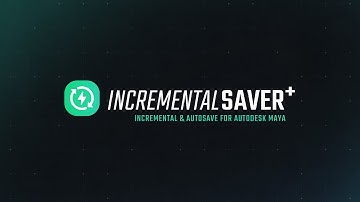 Incremental SAVER+ | Plugin For Maya