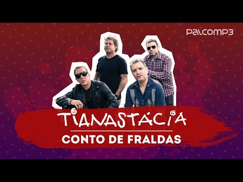 Conto De Fraldas - Tianastácia (versão Palco MP3)