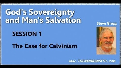 The Case for Calvinism | God