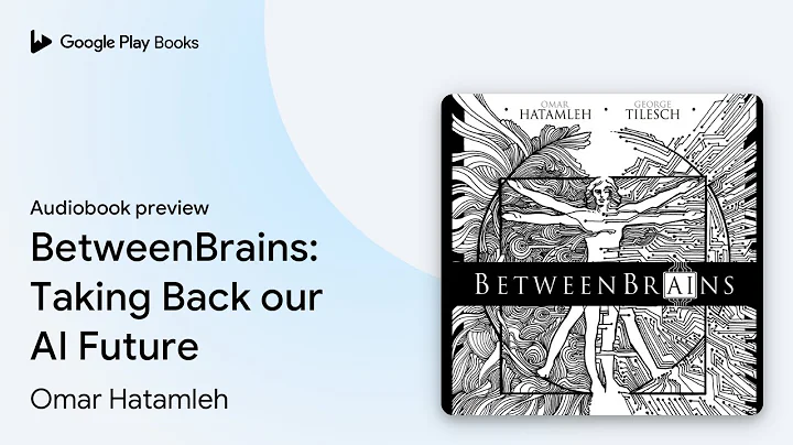 BetweenBrains: Taking Back our AI Future by Omar Hatamleh · Audiobook preview